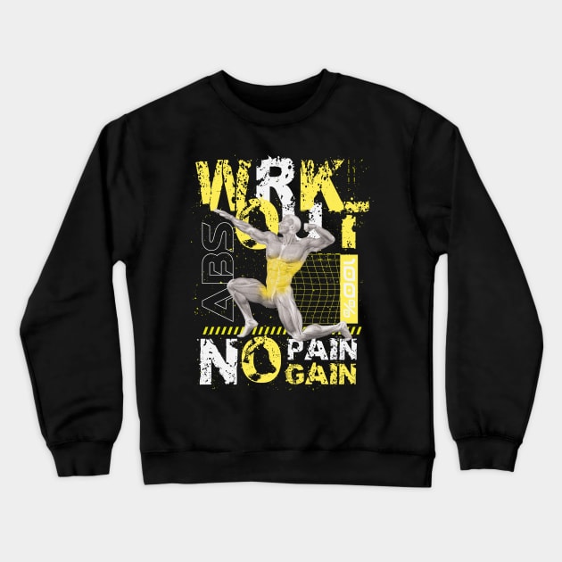 WRKOUT ABS No Pain No Gain Crewneck Sweatshirt by RadioaktivShop